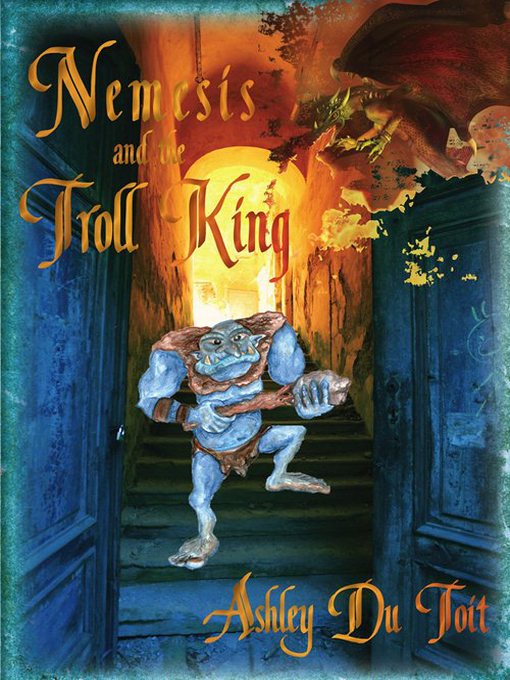 Title details for Nemesis and the Troll King by Ashley Du Toit - Available